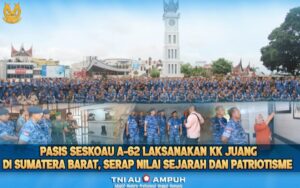 Pasis Seskoau A-62 Serap Nilai Sejarah dan Patriotisme
