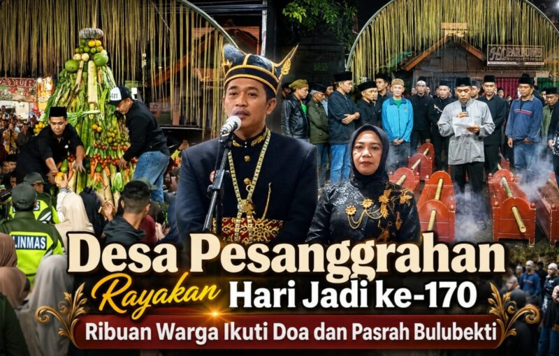 Desa Pesanggrahan Rayakan Hari Jadi ke-170, Ribuan Warga Ikuti Doa dan Pasrah Bulubekti