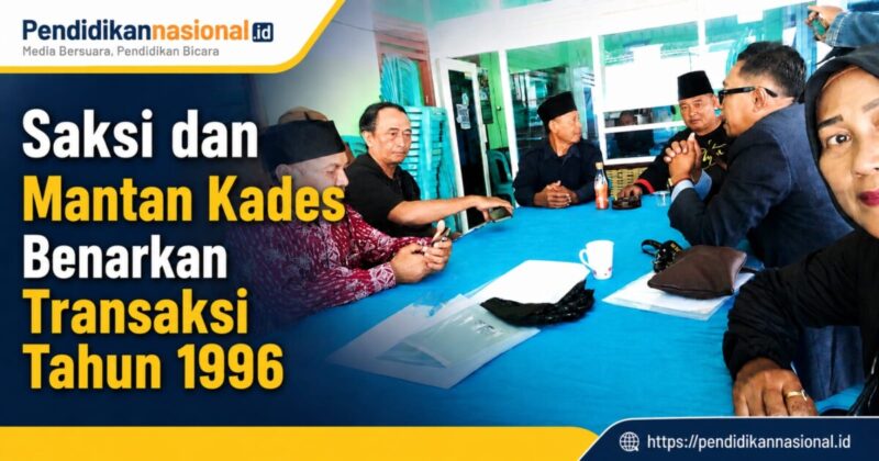 Sengketa Tanah 500 M² Kidal, Saksi dan Mantan Kades Benarkan Transaksi Tahun 1996