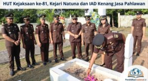 HUT Kejaksaan ke-81, Kejari Natuna dan IAD Kenang Jasa Pahlawan Lewat Tabur Bunga di TMP
